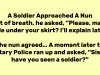A Soldier Approached A Nun